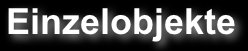 Einzelobjekte