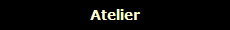Atelier