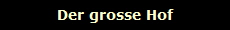 Der grosse Hof