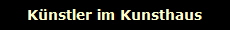 Knstler im Kunsthaus
