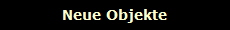 Neue Objekte